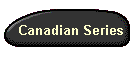 Canadian Series