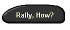 Rally, How?